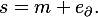 s=m+e_{\partial}.